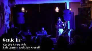 Settle In - Live w/ Bob Lanzetti & Matt Aronoff