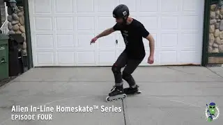 Alien In-Line Homeskate&trade; Series - EPISODE FOUR