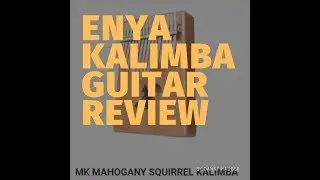 Enya Music Squirrel Kalimba Review and Demo Spring Hills and Snow Globe Original Songs Demo