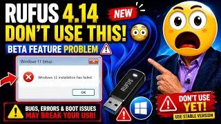 Rufus 4.14 Beta Silent Install Error — This Is Why Windows 11 Installation Keeps Failing!