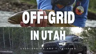 2 Days Off-Grid in Utah's Uinta Mountains: Camping, Overlanding, and FlyFishing