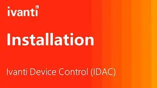 Installing Ivanti Device Control (IDAC)