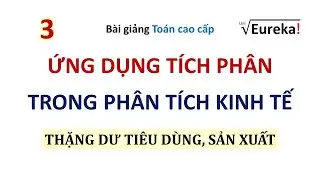 Giải tích 4.3 Ứng dụng Tích phân tính thặng dư tiêu dùng - sản xuất