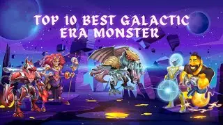Top 10 Best Galactic Era Monster | Monster Legends |