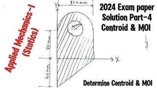 Determine Centroid & MOI 2024 PU Solution Part-4|Applied Mechanics-I Statics Purbanchal Univeraity