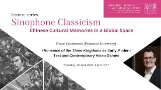Lecture | &raquo;&rsaquo;Romance of the Three Kingdoms&lsaquo; as Early Modern Text and Contemporary Video Game&laquo;