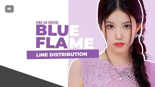 (AI COVER) IZNA 'BLUE FLAME' - Line Distribution