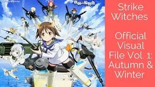 Strike Witches: Kiseki no Rondo Official Visual File Vol. 1: Autumn & Winter