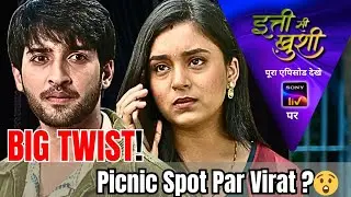Itti Si Khushi Today Episode Review | Loan Reject❌ | Picnic Spot Par Virat Ki Entry 😱 | ISKXFERII