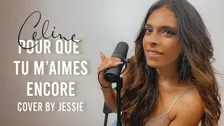 Pour que tu m'aimes encore - Cover by Jessie
