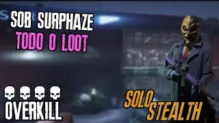 PAYDAY 3 - SOB A SURPHAZE OVERKILL TODO O LOOT (STEALTH SOLO)