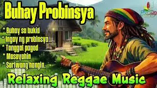 BUHAY PROBINSYA|RELAXING REGGAE MUSIC|SWABENG REGGAE SONG🔥|jMusic|PLEASE SUBSCRIBE 👍