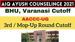 BHU Varanasi mopup round Cutoff | AYUSH Counseling 2021 mopup round Cutoff