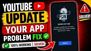 How to Fix YouTube Update Your App Error | YouTube Update Problem Solution