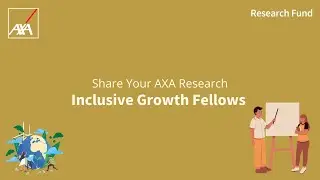Share Your AXA Research - Inclusive Growth Fellows pitch their projects in 3 minutes