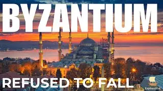 Byzantium - The Empire That Refused to Fall