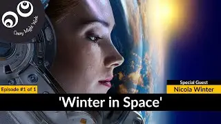 Episode 1 of 1 | 'Winter in Space' by Nicola Winter