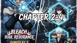 Bleach Soul Resonance Gameplay 5| Chapter 2-4 Boss Fight & Full Story (Android/iOS)