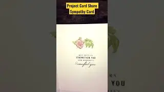 Project Card Share Sympathy Card #papercraft #sympathy #handmade #heartfelt #short
