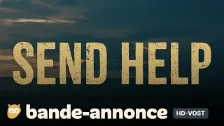SEND HELP de Sam Raimi : bande-annonce [HD-VOST] | 11 f&eacute;vrier 2026 en salle