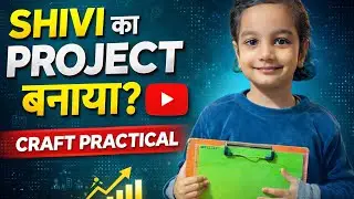“Aaj Shivi ka Project Banaya | Daily Vlog” ✅