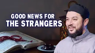 Good News To The Strangers | Living Islam When Truth Feels Lonely