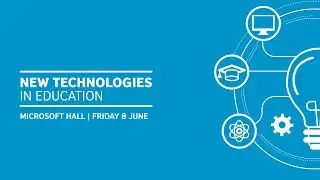 'New Technologies in Education 2018' | MICROSOFT HALL | DAY ONE