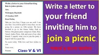 Write a Letter to Your Friend inviting Him to join a Picnic Party.