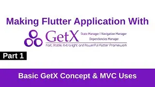 GetX Tutorial for Beginners | Part 1 | Basic Concept About GetX