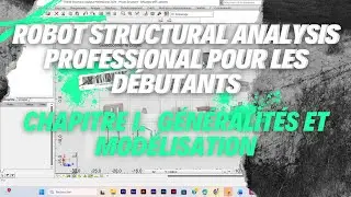 ROBOT STRUCTURAL ANALYSIS POUR DEBUTANTS : Chapitre I   G&eacute;n&eacute;ralit&eacute;s et mod&eacute;lisation