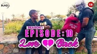 Ngamshiyela ukuthi ujola noMawami | LOVE BACK | EPISODE 10