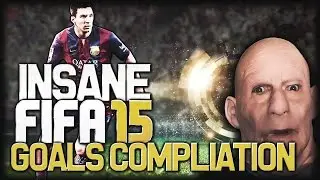 FIFA 15 INSANE GOALS COMPILATION !! - LOL