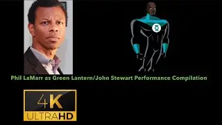 PHIL LAMARR AS GREEN LANTERN/JOHN STEWART PERFORMANCE COMPILATION 