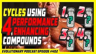 Evolutionary org Podcast #402 &ndash; Cycles using four performance enhancing compounds