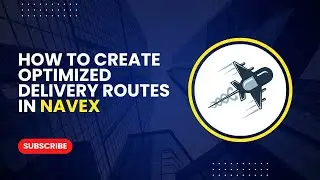 How to Create Optimized Delivery Routes in Navex | AI-Powered Medicine Delivery Scheduling