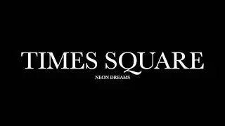 Times Square by Neon Dreams (Lyrics)