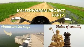 Kaleshwaram Project| Annaram barrage| Statue of Equality| Part-3 #susmitheye #kaleshwaramproject