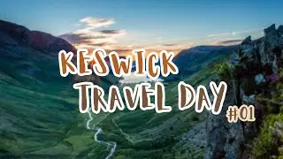 Keswick travel day 1 !!