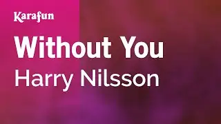 Without You - Harry Nilsson | Karaoke Version | KaraFun