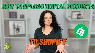 How To Upload Digital Products To Shopify. Step-By-Step Instructions