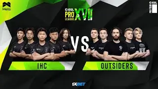IHC vs OUTSIDERS - ESL Pro League Season 17 - MN cast