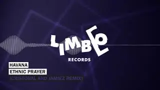 Havana - Ethnic Prayer (Cristobal & Jamiez Remix)