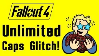 Fallout 4: How to get UNLIMITED Caps Glitch WORKING (PS4, XBOX ONE, PC) Infinite Money Exploit