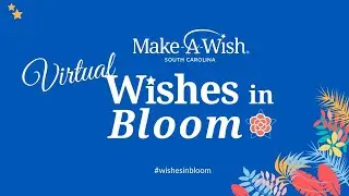 Virtual Wishes in Bloom 2020