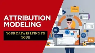 Stop Guessing! Use SQL to Find Your Best-Performing Channels with Attribution Models!