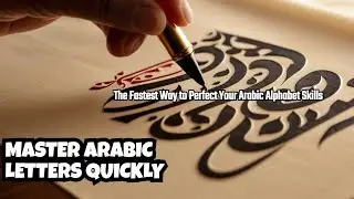 The Fastest Way to Perfect Your Arabic Alphabet Skills