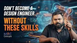 Complete Roadmap to Become a Design Engineer | MEC Groups | Kabilan Kumaravadivel