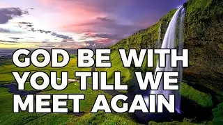 God Be With You Till We Meet Again - James Koerts