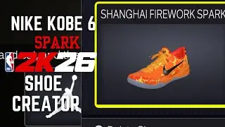 NIKE KOBE 8 SHANGHAI FIREWORK SPARK NBA2K26 SHOE CREATOR