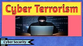 Cyber Terrorism | Cyber Terrorism in Cyber Security | What is Cyber Terrorism? | Cyber Security